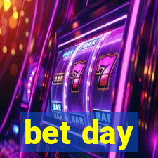 bet day